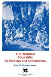 book The Serbian folk epic: its theology and anthropology