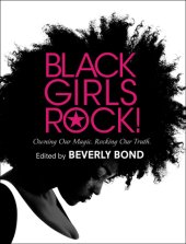 book Black Girls Rock!: Celebrating the Power, Beauty, and Brilliance of Black Women