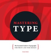 book Mastering type: the essential guide to typography for print and web design