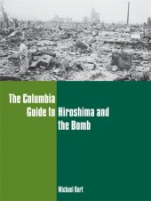 book The Columbia Guide to Hiroshima and the Bomb