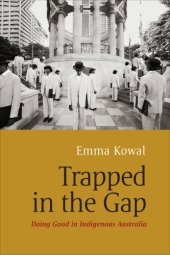 book Trapped in the gap: doing good in indigenous Australia