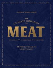 book The Ultimate Companion to Meat: On the Farm, At the Butcher, In the Kitchen