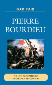 book Pierre Bourdieu: the last musketeer of the French Revolution