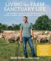 book Living the farm sanctuary life: the ultimate guide to eating mindfully, living longer, and feeling better everyday