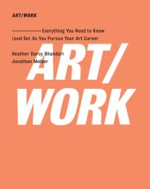 book Art/work: everything you need to know (and do) as you pursue your art career