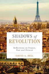 book Shadows of revolution: reflections on France, past and present