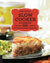 book The little slow cooker cookbook: 500 of the best slow cooker recipes ever