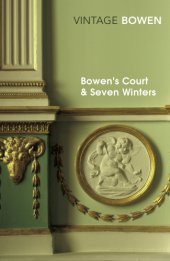 book Bowen's court and Seven winters: memories of a Dublin childhood