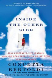 book Inside the other side: soul contracts, life lessons, and how dead people help us, between here and heaven