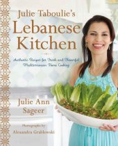 book Julie Taboulie's Lebanese kitchen: authentic recipes for fresh and flavorful Mediterranean home cooking