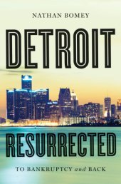 book Detroit resurrected: to bankruptcy and back