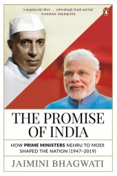 book The promise of India: how prime ministers Nehru to Modi shaped the nation (1947-2019)