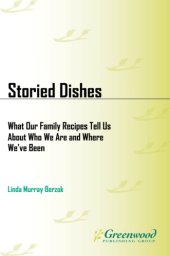 book Storied Dishes. ; What Our Family Recipes Tell Us about Who We Are and Where We've Been