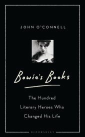 book Bowie's books: the hundred literary heroes who changed his life