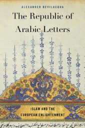 book The republic of Arabic letters: Islam and the European enlightenment