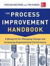 book Process Improvement Handbook: A Blueprint for Managing Change and Increasing Organizational Performance