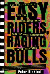 book Easy riders, raging bulls: how the sex-drugs-and-rock-'n'-roll generation saved Hollywood