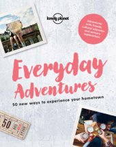 book Everyday adventures: 50 new ways to experience your hometown