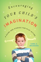 book Encouraging your child's imagination: a guide and stories for play acting