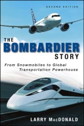 book The Bombardier story: from snowmobiles to global transportation powerhouse