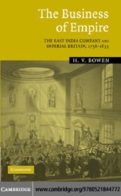 book The business of empire: the East India Company and imperial Britain, 1756-1833