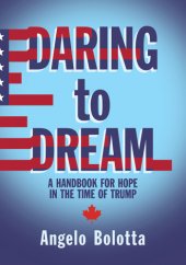 book Daring to dream: a handbook for hope in the time of Trump