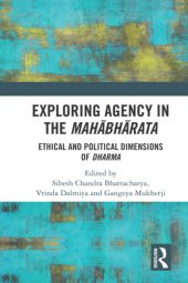 book Exploring agency in the Mahābhārata: ethical and political dimensions of Dharma