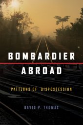 book Bombardier abroad: patterns of dispossession