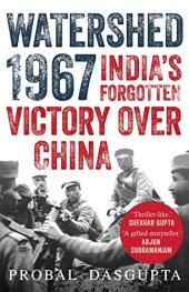 book Watershed 1967: India's Forgotten Victory Over China