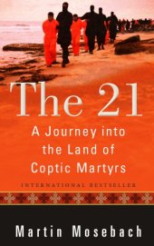 book The 21: a journey into the land of Coptic martyrs