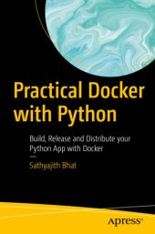 book Practical Docker with Python: build, release and distribute your Python app with Docker