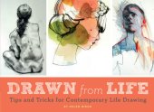 book Drawn from life: tips and tricks for contemporary life drawing