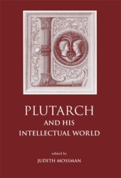 book Plutach and his intellectual world: essays on Plutarch