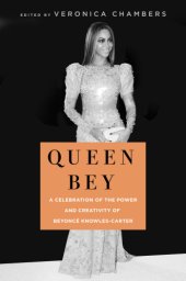 book Queen Bey: a celebration of the power and creativity of Beyoncé Knowles-Carter