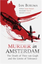 book Murder in Amsterdam: the death of Theo van Gogh and the limits of tolerance