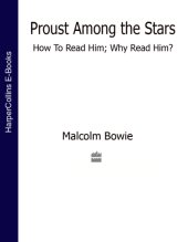 book Proust among the stars: how to read him - why to read him?