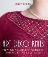 book Art deco knits: creating a hand-knit wardrobe inspired by the 1920s - 1930s