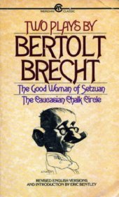 book Two plays by Bertolt Brecht: the good woman of Setzuan and the Caucasian chalk circle