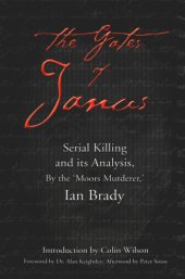 book The Gates of Janus: Serial Killing and Its Analysis by the 'Moors Murderer'