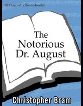 book The notorious dr. august: his real life and crimes