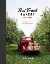 book Red Truck Bakery Cookbook: Gold-Standard Recipes from America's Favorite Rural Bakery