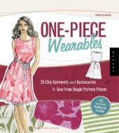 book One-piece wearables: cut, fold, and sew techniques for making chic garments from a single pattern piece