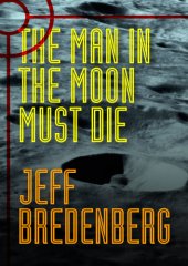 book The Man in the Moon Must Die