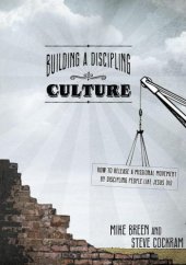 book Building a discipling culture: how to release a missional movement by discipling people like Jesus did