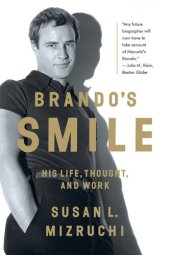 book Brando's smile: his life, thought, and work