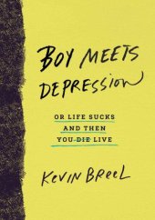 book Boy meets depression: or life sucks and then you die live