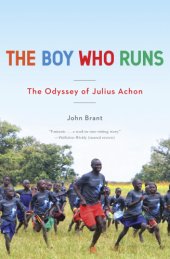 book The boy who runs: the odyssey of Julius Achon