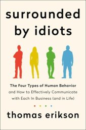 book Surrounded by idiots: the four types of human behavior and how to effectively communicate with each in business (and in life)