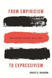 book From empiricism to expressivism: Brandom reads sellars