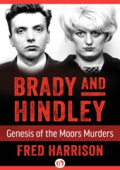 book Brady and Hindley: Genesis of the Moors Murders